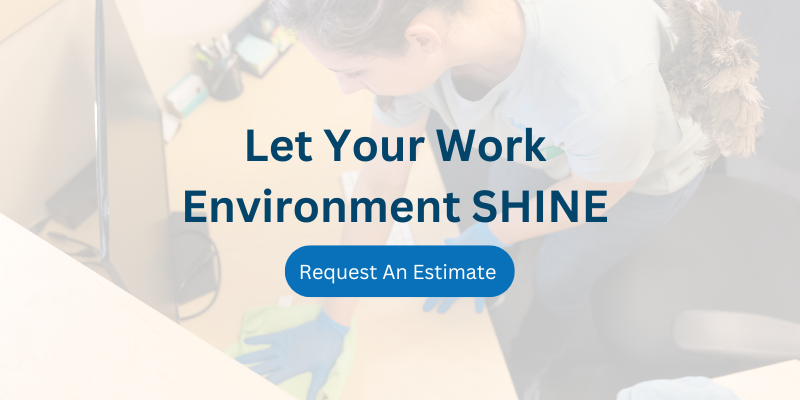 A photo of a Let It Shine employee wiping down an office desk with the words "Let Your Work Environment Shine" and "request an estimate" written over the image. 